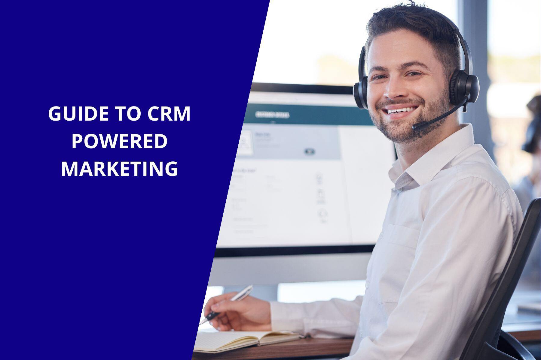 Guide to CRM powered marketing
